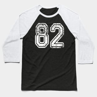 Number 82 Grungy in white Baseball T-Shirt